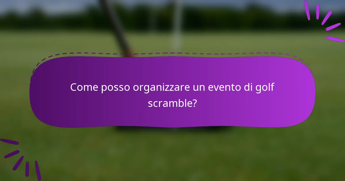 Come posso organizzare un evento di golf scramble?