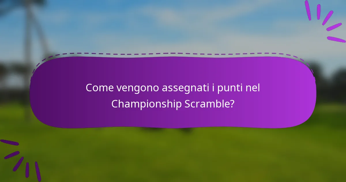 Come vengono assegnati i punti nel Championship Scramble?