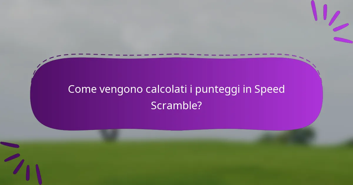 Come vengono calcolati i punteggi in Speed Scramble?