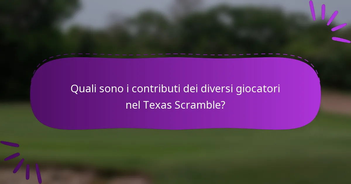 Quali sono i contributi dei diversi giocatori nel Texas Scramble?