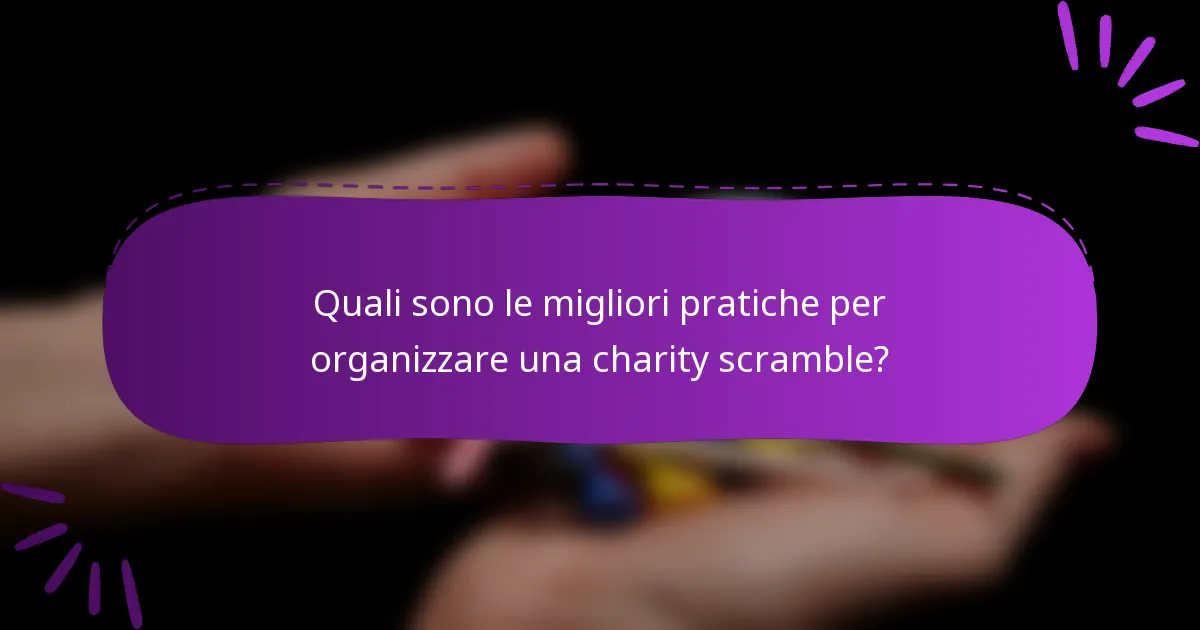 Quali sono le migliori pratiche per organizzare una charity scramble?