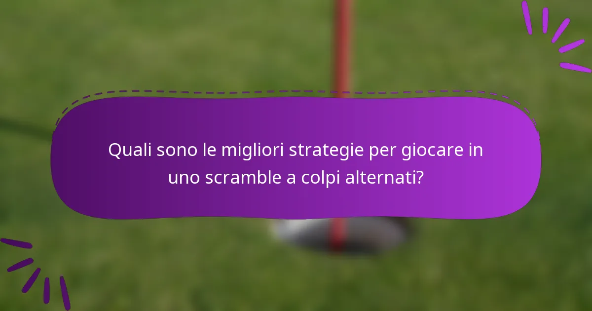 Quali sono le migliori strategie per giocare in uno scramble a colpi alternati?