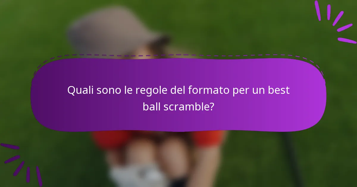 Quali sono le regole del formato per un best ball scramble?