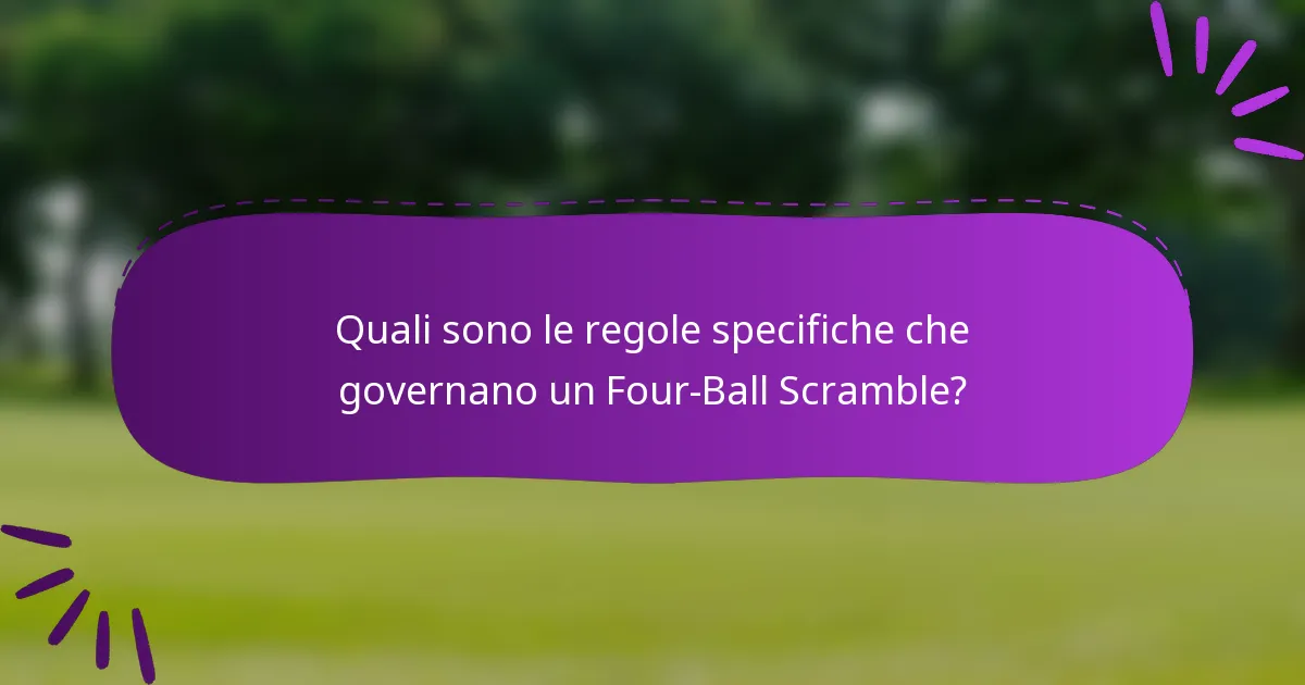 Quali sono le regole specifiche che governano un Four-Ball Scramble?